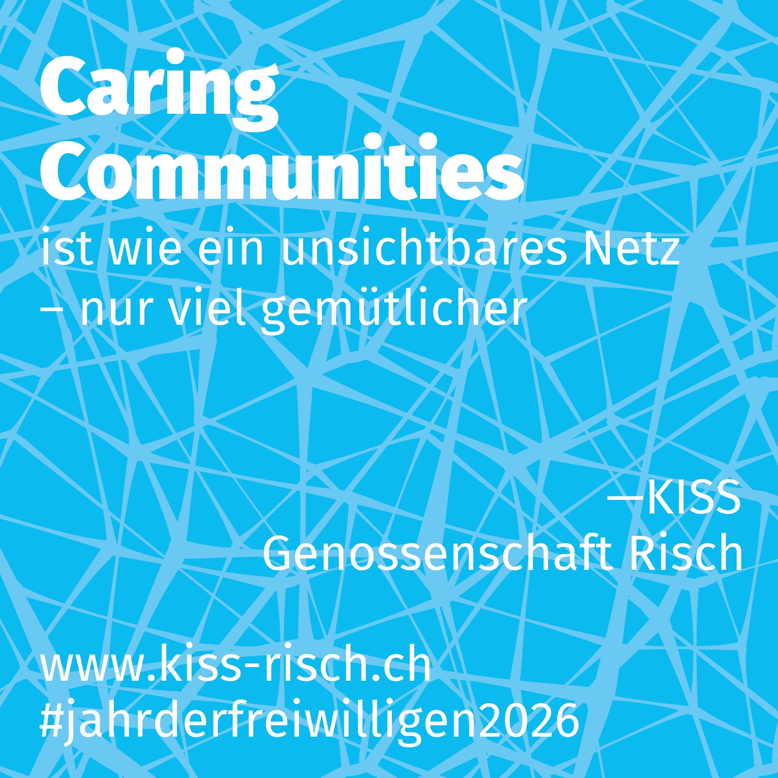 ist wie ein unsichtbares Netz – nur viel gemütlicher