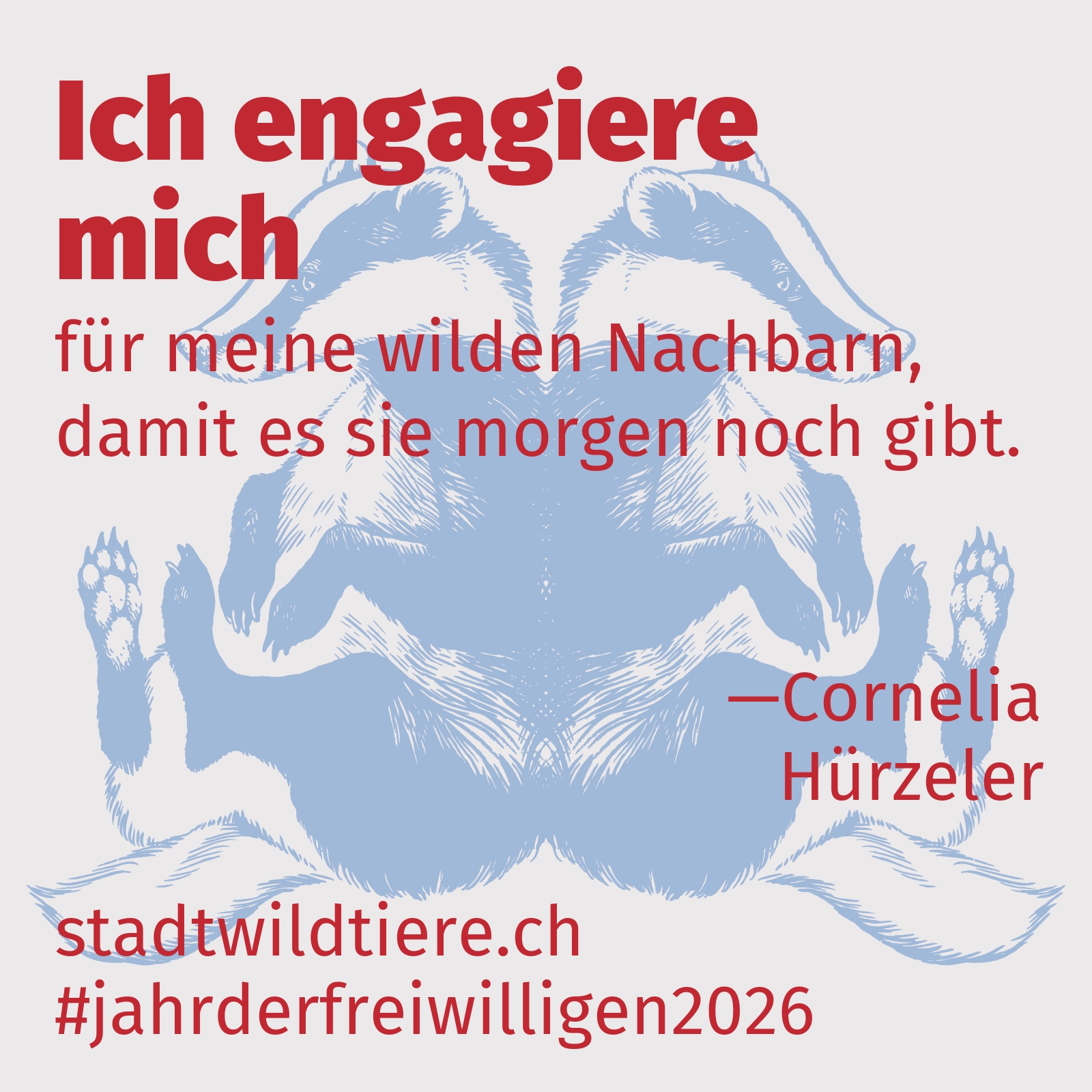 für meine wilden Nachbarn, damit es sie morgen noch gibt.