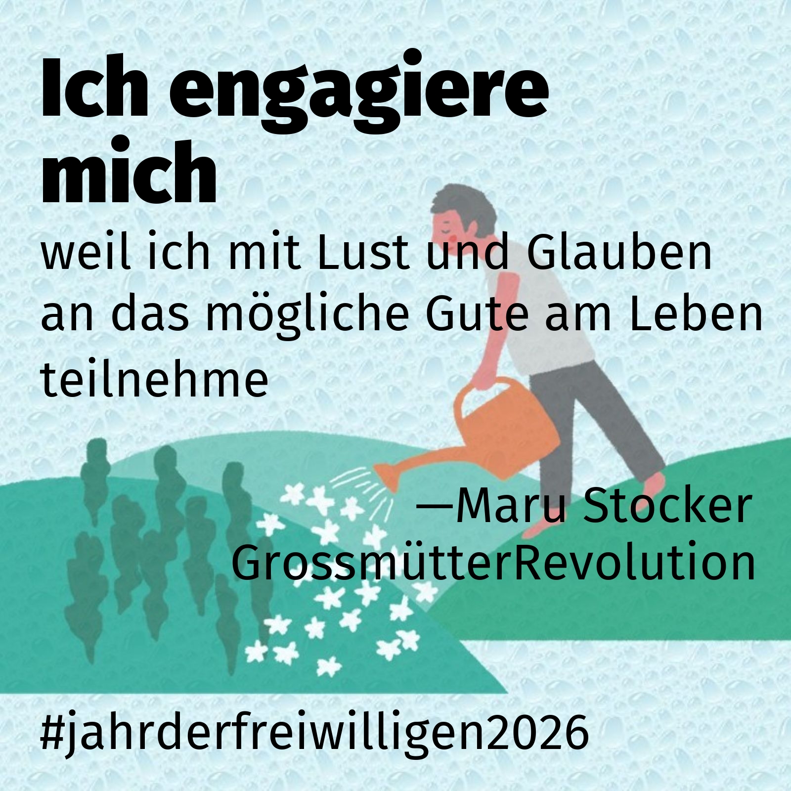 weil ich mit Lust und Glauben an das mögliche Gute am Leben teilnehme
