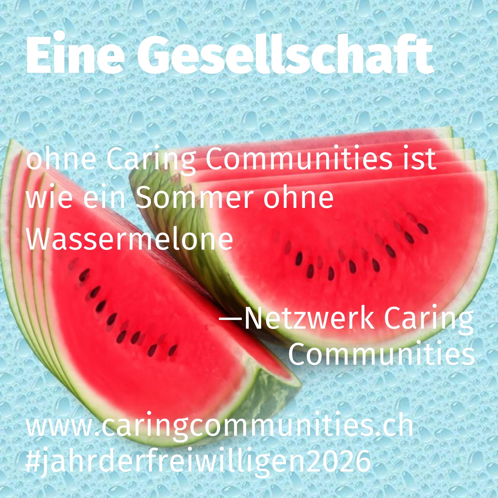 ohne Caring Communities ist wie ein Sommer ohne Wassermelone